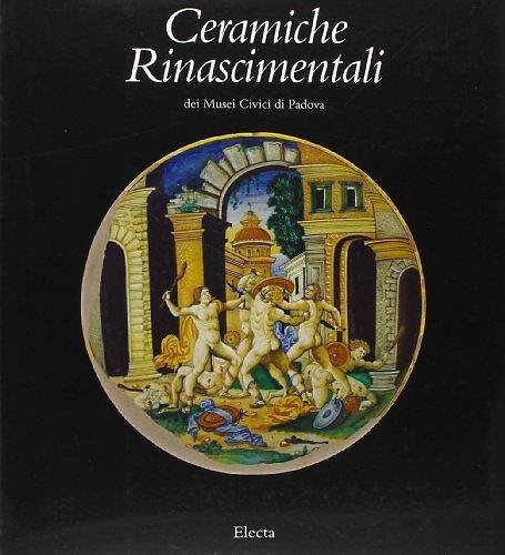 9788843546848-Ceramiche Rinascimentali dei Musei Civici di Padova.