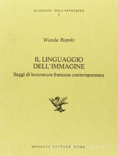 9788875731519-Il linguaggio dell'immagine. Saggi di letteratura francese contemporanea.