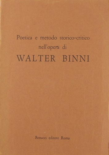 9788875731731-Poetica e metodo storico-critico nell'opera di Walter Binni.