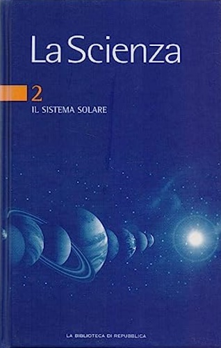 La scienza. Vol.2. Il sistema solare.
