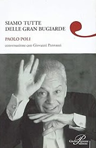 9788860041395-Siamo tutte delle gran bugiarde. Conversazione con Giovanni Pannacci.
