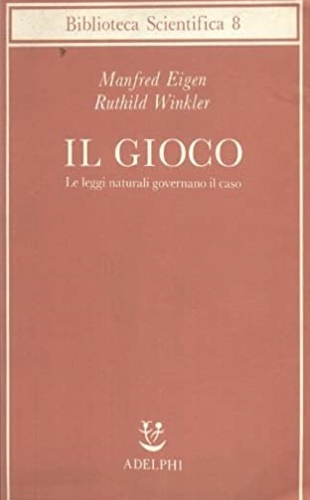 Il gioco. Le leggi naturali governano il Caso.