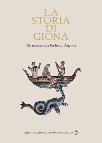 9788842224662-La storia di Giona. Nei mosaici della Basilica di Aquileia.