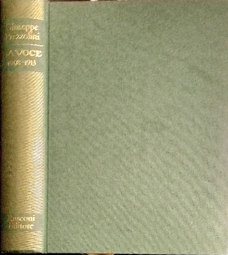 La Voce 1908-1913. Cronaca, antologia e fortuna di una rivista.