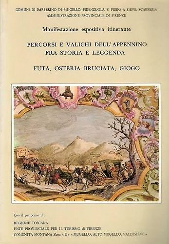 Percorsi e valichi dell’Appennino fra storia e leggenda. Futa, Osteria Bruciata,