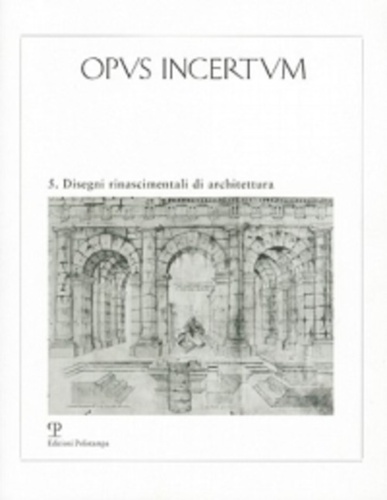 9788859608240-Opus Incertum. Anno III, numero 5: Disegni rinascimentali di architettura.