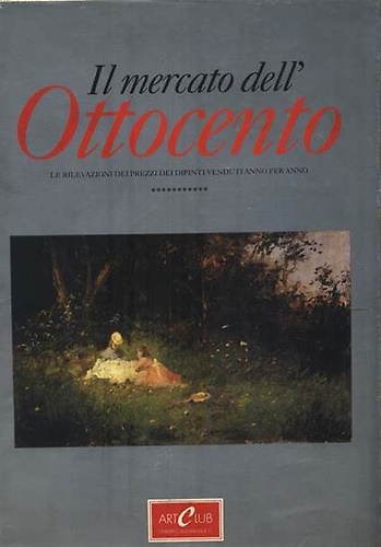9788842203629-Il mercato dell'Ottocento. Il valore dei dipinti dell'Ottocento e del primo Nove