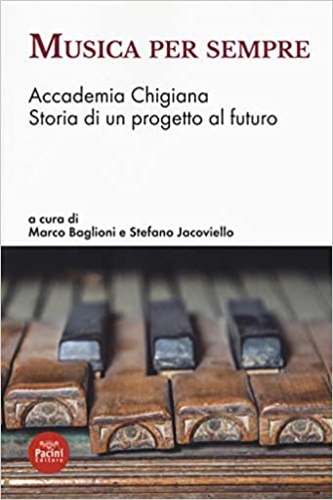 9788869954528-Musica per sempre. Accademia Chigiana. Storia di un progetto al futuro.
