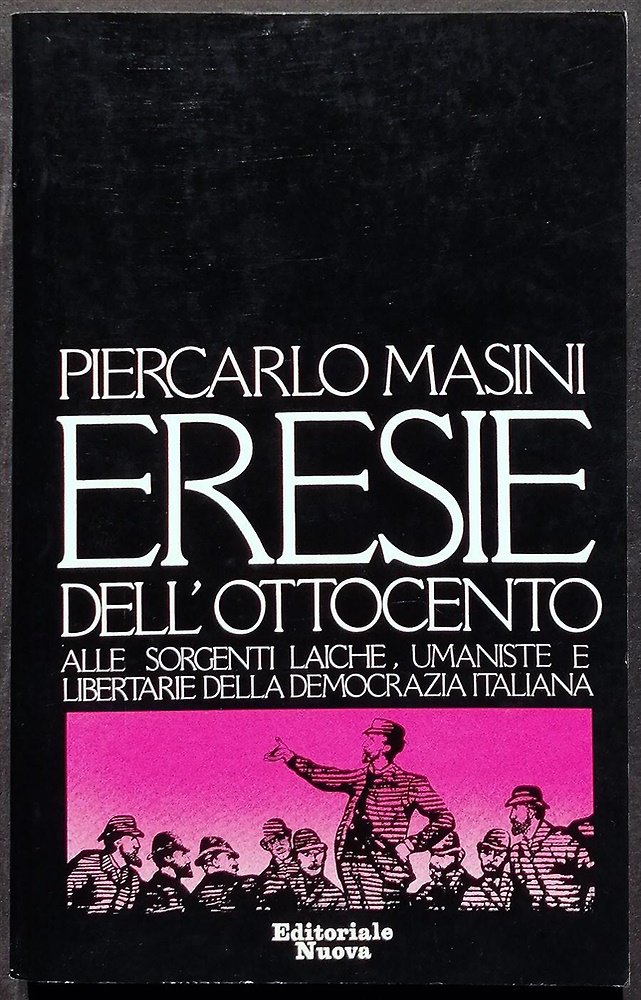 Eresie dell'Ottocento. Alle sorgenti laiche, umaniste e libertarie della democra