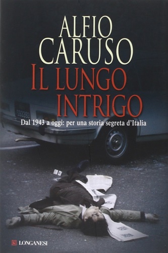 9788830424661-Il lungo intrigo. Dal 1943 a oggi: per una storia segreta dell'Italia.