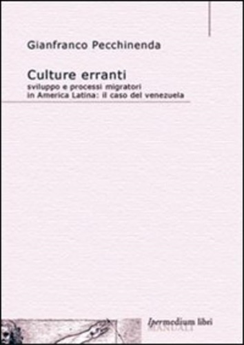 9788886908306-Culture erranti. Sviluppo e processi migratori in America Latina: il caso del Ve