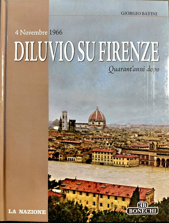 9788847620292-Il diluvio su Firenze. 4 Novembre 1966.