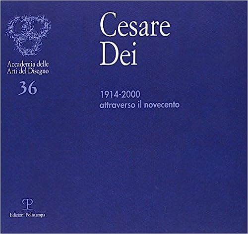 9788859602408-Cesare Dei. 1914-2000. Attraverso il Novecento.