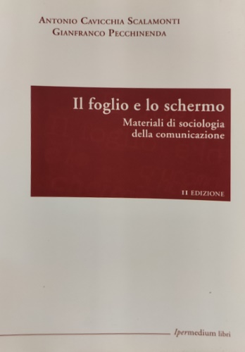 9788886908719-Il foglio e lo schermo. Materiali di sociologia della comunicazione.