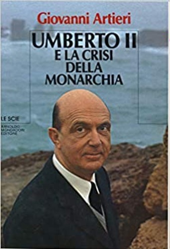 9788804192527-Umberto II e la crisi della monarchia.