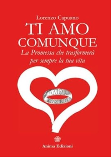 9788863650822-Ti amo comunque. La promessa che trasformerà per sempre la tua vita.
