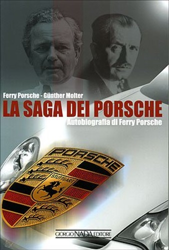 9788879113328-La saga dei Porsche. Autobiografia di Ferry Porsche.