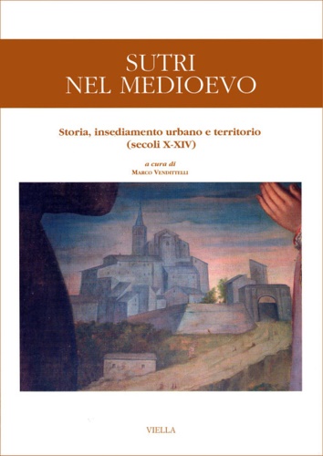 9788883343148-Sutri nel Medioevo. Storia, insediamento urbano e territorio (secoli X-XIV).