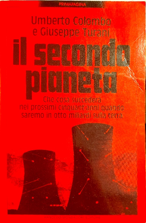 Il secondo pianeta. Che cosa succederà nei prossimi cinquant'anni quando saremo