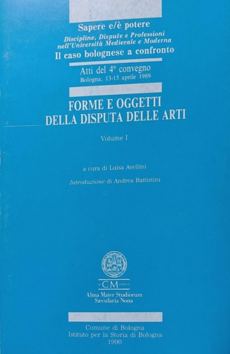 Forme e oggetti della disputa delle arti. Volume I.
