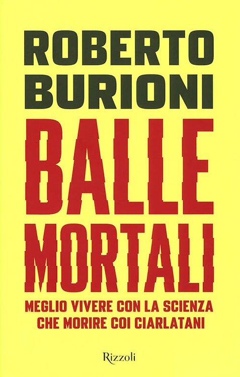 9788817105088-Balle mortali. Meglio vivere con la scienza che morire coi ciarlatani.