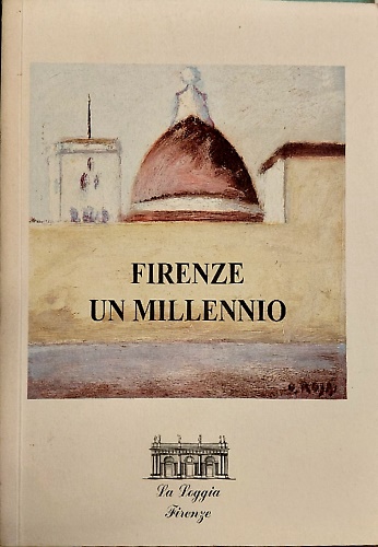Firenze un millennio.