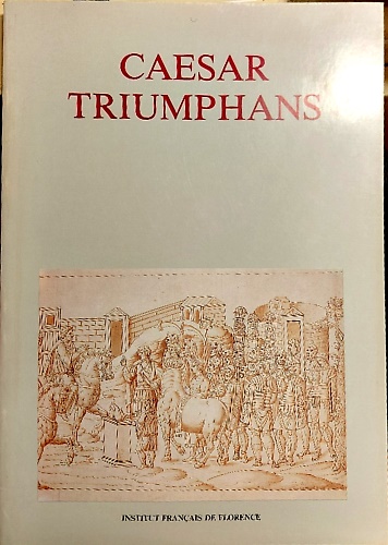 Caesar triumphans: rotoli disegnati e xilografie cinquecentesche da una collezio