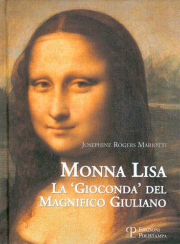 9788859606673-Monna Lisa. La «Gioconda» del magnifico Giuliano.