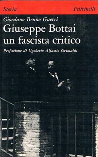 Giuseppe Bottai, un fascista critico.