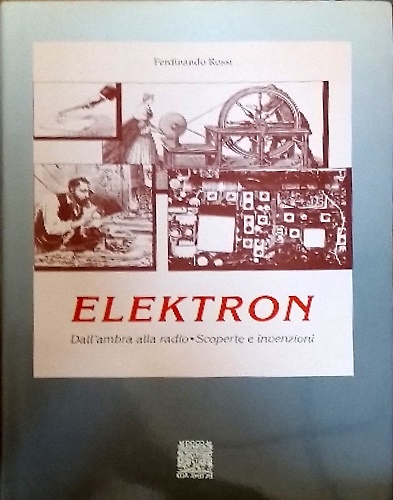 9788809008274-Elektron. Dall'ambra alla Radio,  scoperte e invenzioni.