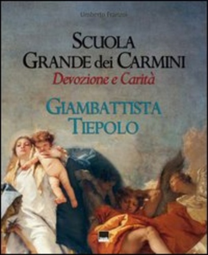 9788872002551-Scuola grande dei Carmini. Devozione e carità. Giambattista Tiepolo.