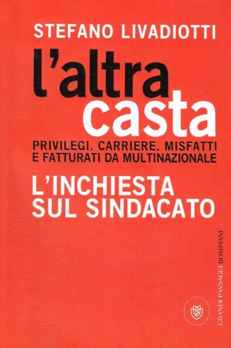 9788845260490-L' altra casta. Privilegi. Carriere. Misfatti e fatturati da multinazionale. L'i
