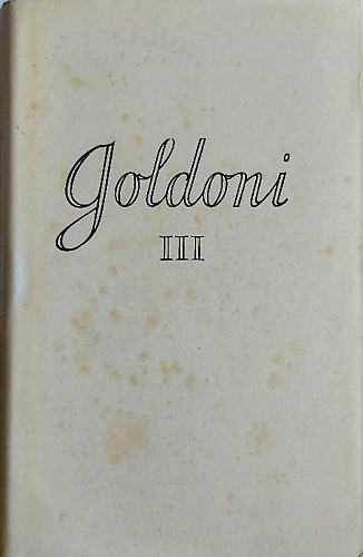 Tutte le opere. Volume III:Commedie.