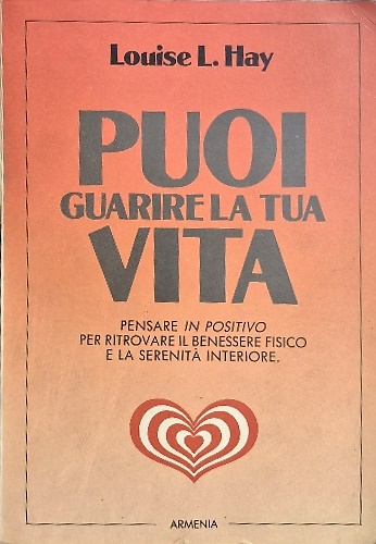 9788834404522-Puoi guarire la tua vita. Pensare in positivo per ritrovare il benessere fisico