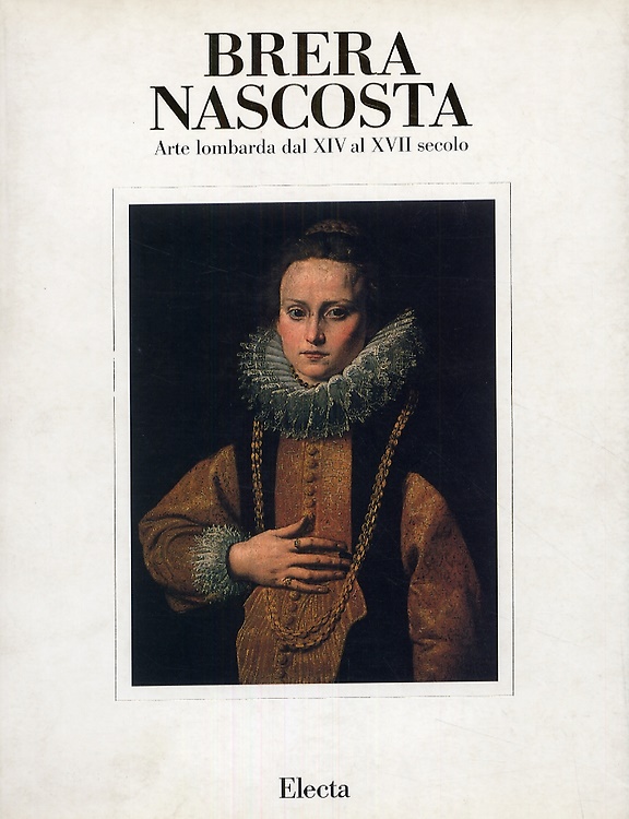 9788843537600-Brera nascosta: arte lombarda dal XIV al XVII secolo.