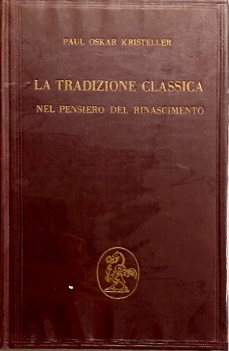 La tradizione classica nel pensiero del Rinascimento.