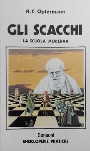Gli scacchi. La scuola moderna.