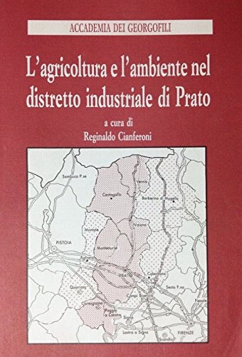 L'agricoltura e l'ambiente nel distretto industriale di Prato.