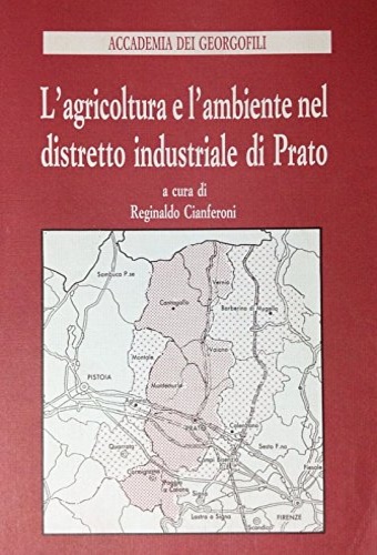 L'agricoltura e l'ambiente nel distretto industriale di Prato.