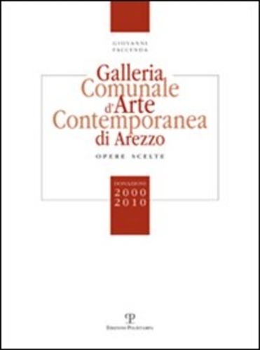 9788859609124-Galleria comunale d'arte contemporanea di Arezzo. Opere scelte. Donazioni 2000-2