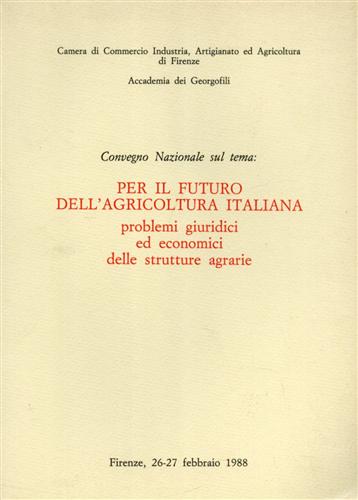 Per il futuro dell'agricoltura italiana. Problemi giuridici ed economici delle s
