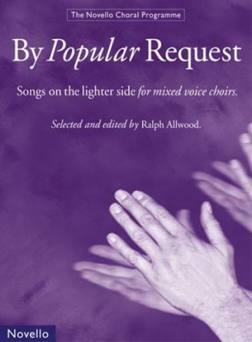 9780711985469-By Popular Request. Songs on the lighter side for mixed voice choirs.