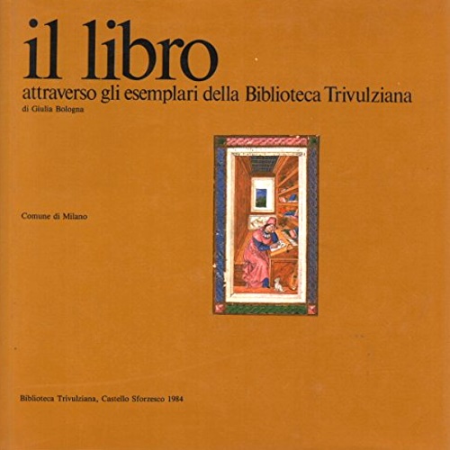 Il libro attraverso gli esemplari della Biblioteca Trivulziana.