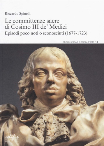 9788879709620-Le committenze sacre di Cosimo III de' Medici. Episodi poco noti o sconosciuti.