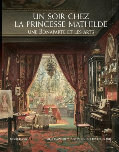 9788836642960-Un soir chez la princesse Mathilde. Une Bonaparte et les arts.