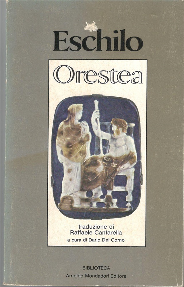 Orestea. Agamennone Coefore  Eumenidi.
