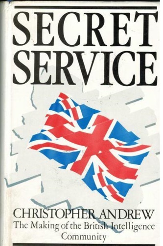 9780434021109-Secret Service: The Making of the British Intelligence Community.