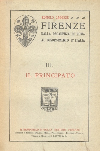 Firenze dalla decadenza di Roma al Risorgimento d'Italia. Vol.III: Il principato