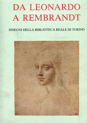 9788842202400-Da Leonardo a Rembrandt. Disegni della Biblioteca Reale di Torino.