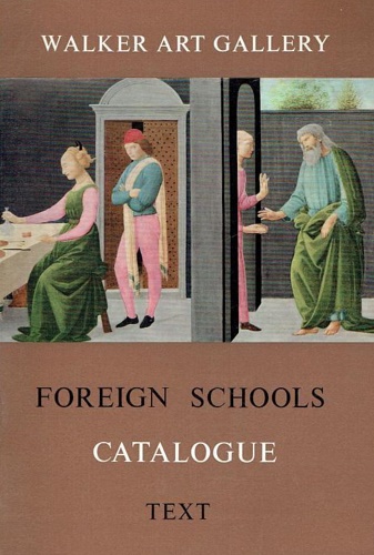 The Walker Art Gallery - Foreign Schools Catalogue: Text.